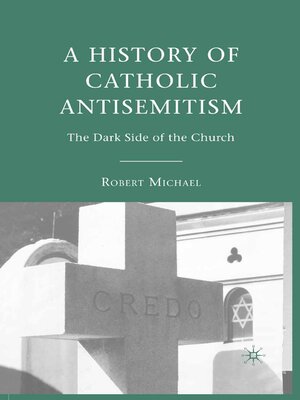 cover image of A History of Catholic Antisemitism